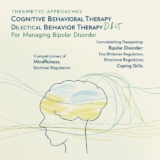 علاج کے طریقے: دو قطبی مرض کے لیے CBT اور DBT (Therapeutic Approaches: CBT and DBT for Bipolar Disorder)